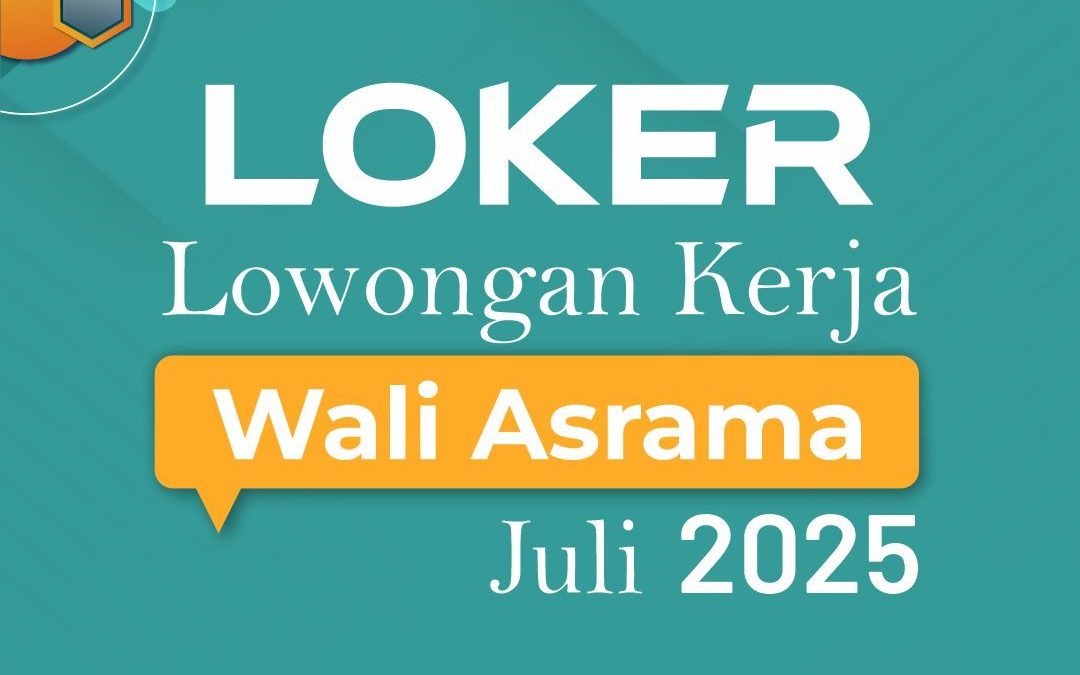 Loker Wali Asrama – Juli 2025